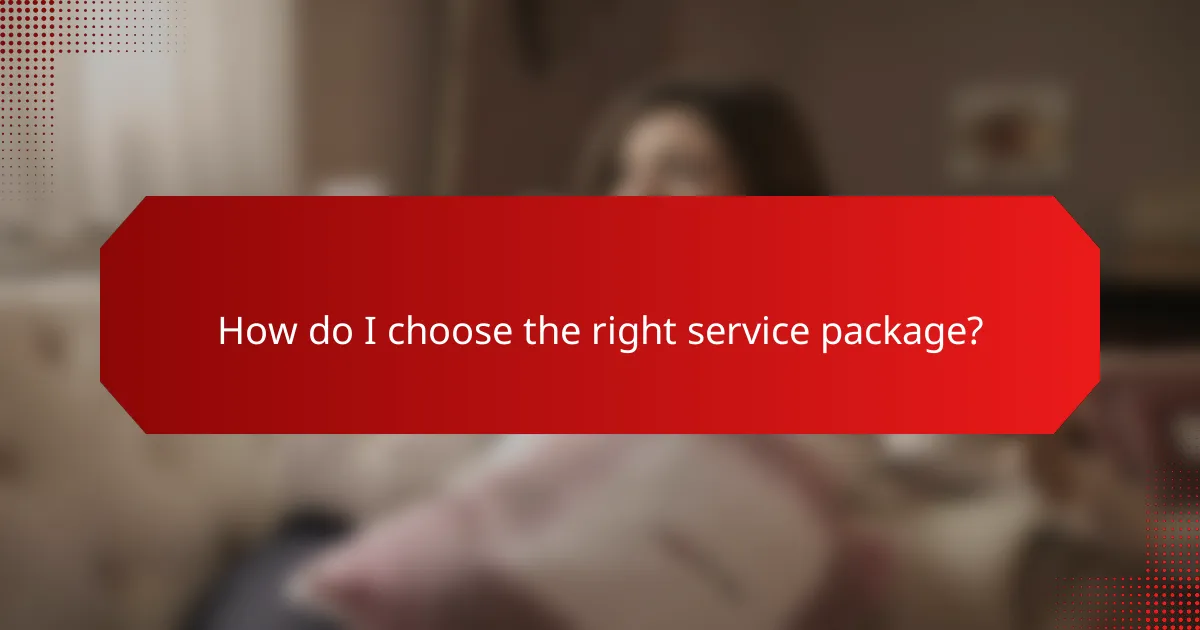 How do I choose the right service package?