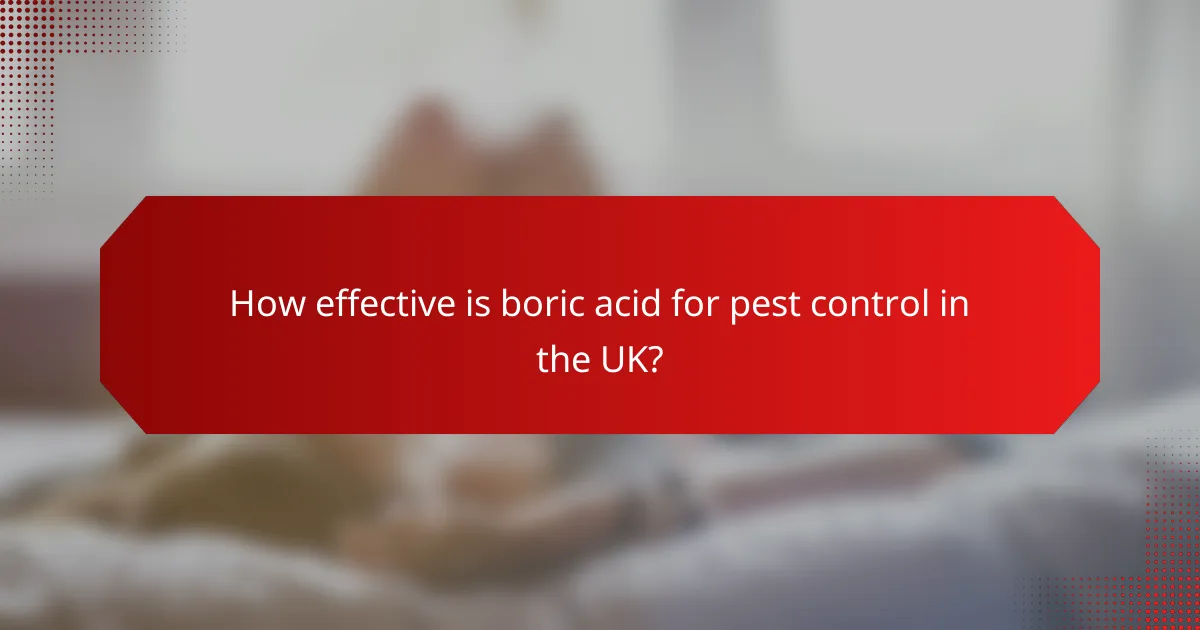 How effective is boric acid for pest control in the UK?