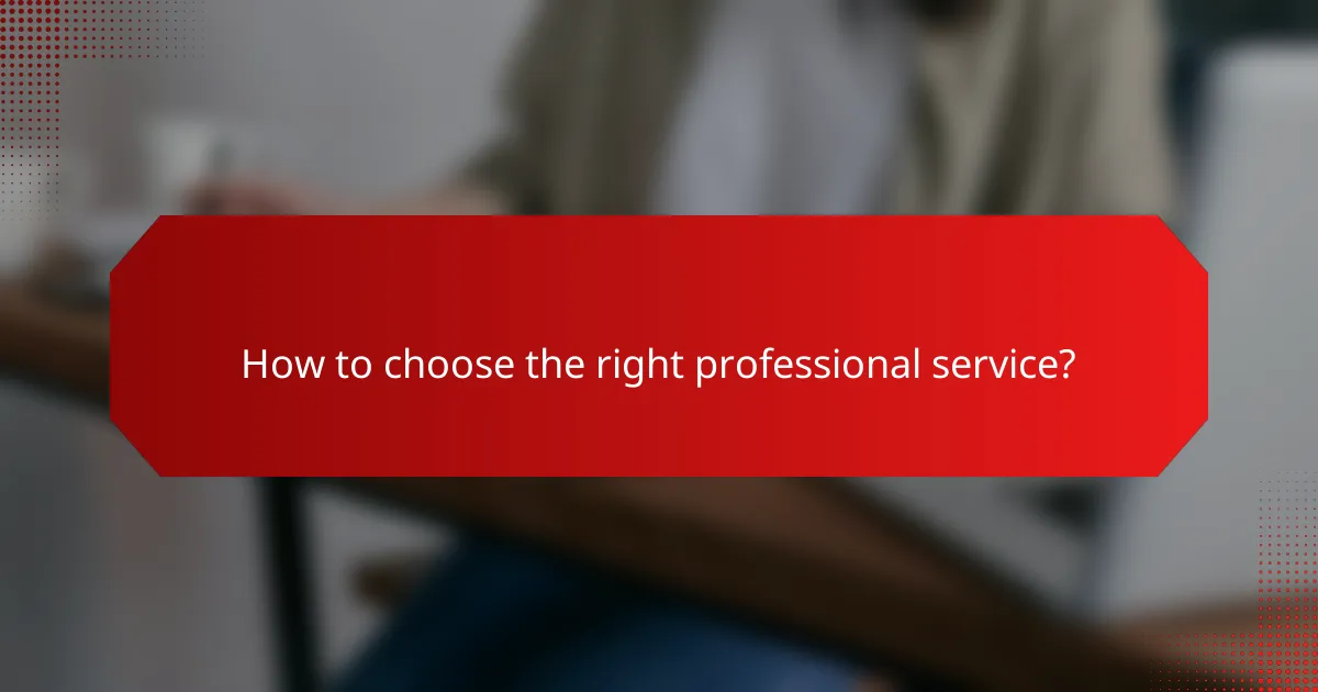 How to choose the right professional service?