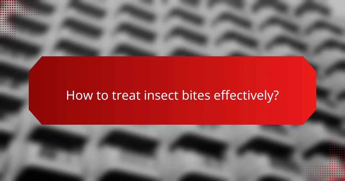 How to treat insect bites effectively?