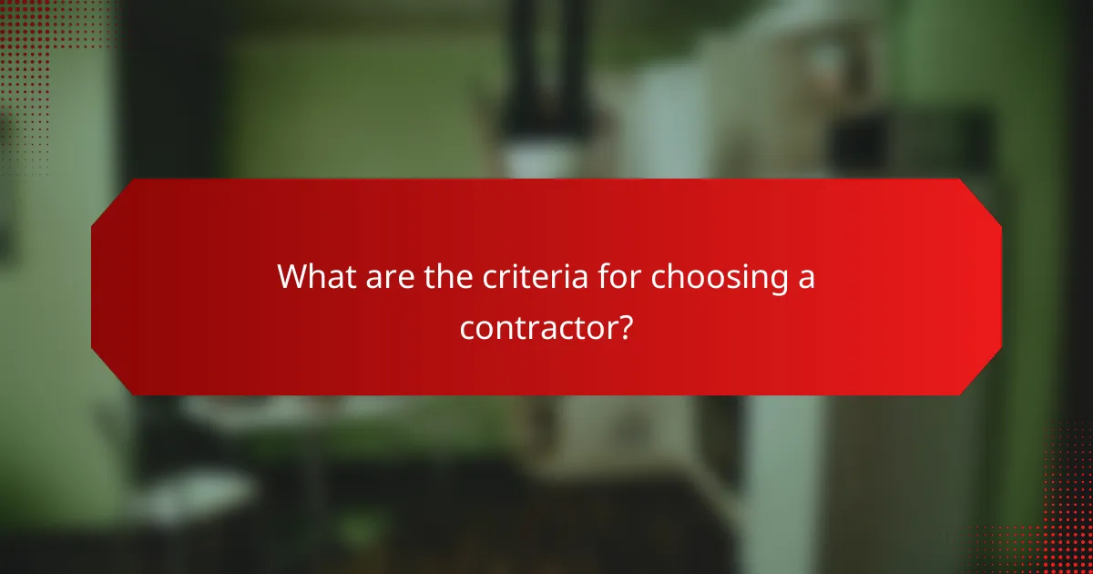 What are the criteria for choosing a contractor?