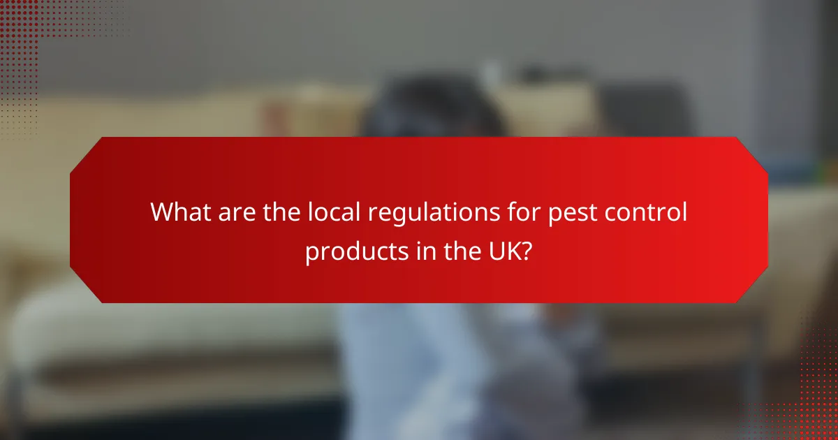 What are the local regulations for pest control products in the UK?