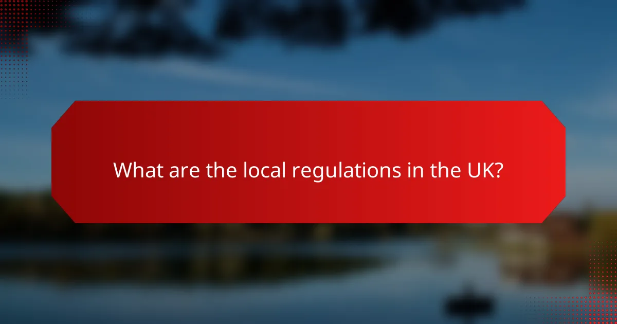 What are the local regulations in the UK?