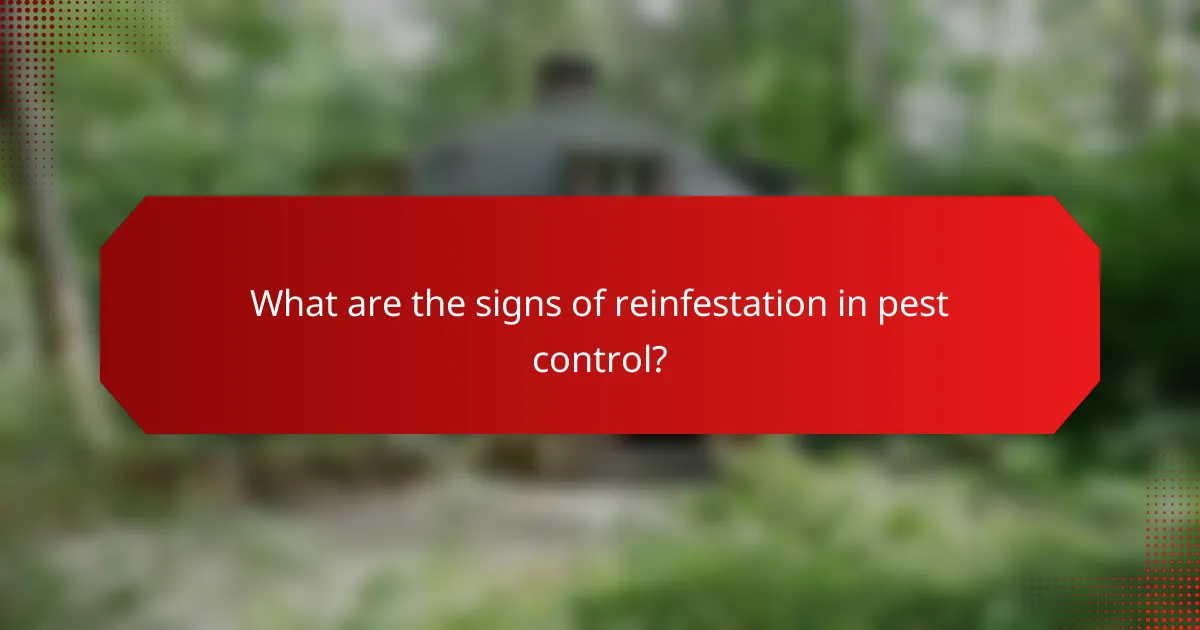 What are the signs of reinfestation in pest control?