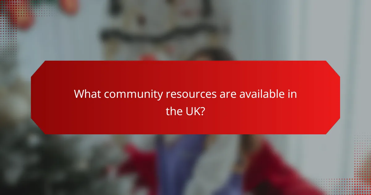 What community resources are available in the UK?